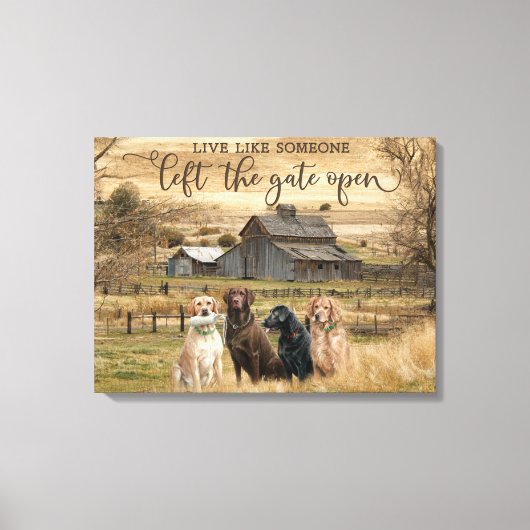 Leben Sie wie jemand, der das Tor geöffnet Verlass Leinwanddruck (Vorderseite)