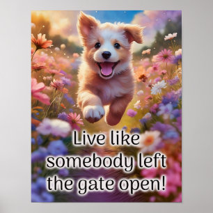 Leben Sie wie jemand, der das Tor offen verlassen  Poster