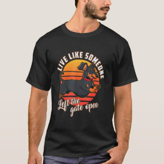 Leben Sie wie jemand, der die Tor-Open-Dackel Hund T-Shirt