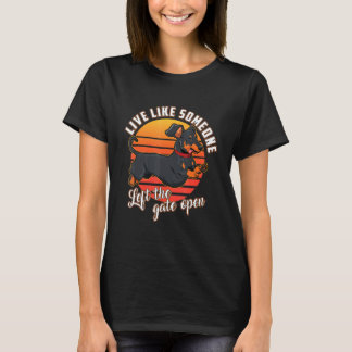 Leben Sie wie jemand, der die Tor-Open-Dackel Hund T-Shirt