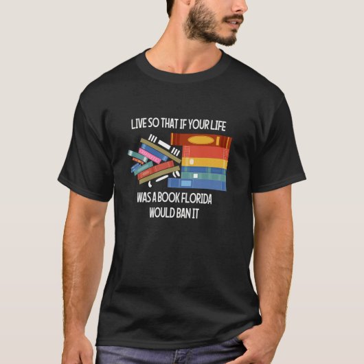 Leben, sodass, wenn Ihr Leben wäre ein Buch Florid T-Shirt (Vorderseite)