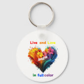 Leben und Liebe in voller Farbe Schlüsselanhänger (Vorderseite)