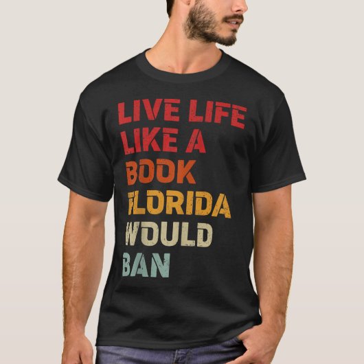 Leben wie ein Buch, das Florida verbieten würde T-Shirt (Vorderseite)