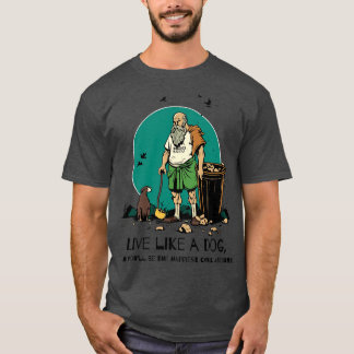 Leben wie ein Hund Diogenes ist coole Philosophie T-Shirt