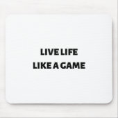 Leben wie ein Spiel Mousepad (Vorne)