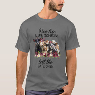 Leben wie jemand, der das Tor öffnet Heifer C Link T-Shirt