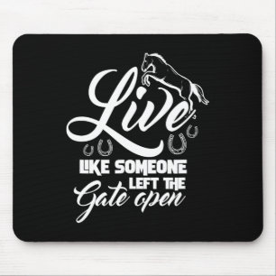 Leben wie jemand, der das Tor zum Pferdereiten Ver Mousepad