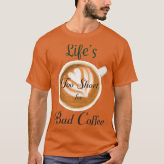 Leben zu kurz für Bad Coffee bunt Illustrati T-Shirt