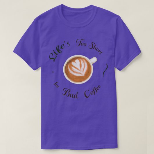 Leben zu kurz für Bad Coffee bunt Illustrati T-Shirt (Design vorne)