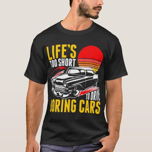 Leben zu Kurz, um langweilige Autos zu fahren Tshi T-Shirt (Vorderseite)