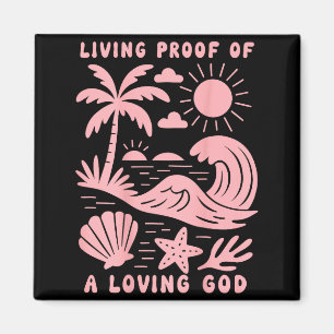 Lebender Beweis eines liebenden Gottes Strandwelle Magnet