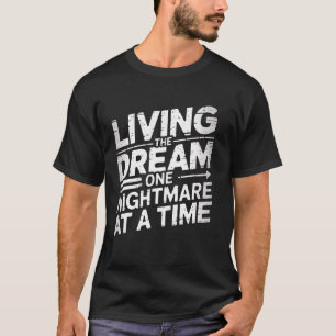 Lebender Traum, ein Albtraum auf einmal Lustig Sar T-Shirt