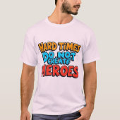 Lebendige Gradient-Typografische Create Heroes T-Shirt (Vorderseite)