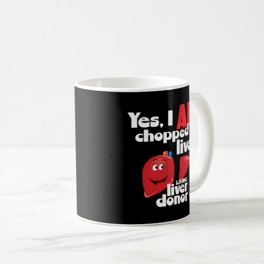 Lebendige Spender Ja, ich bin gehackt Leber ein le Kaffeetasse (VorderseiteRechts)
