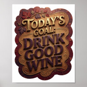 Lebendiges Gold HEUTIGES ZIEL GUTEN WEIN TRINKEN Poster