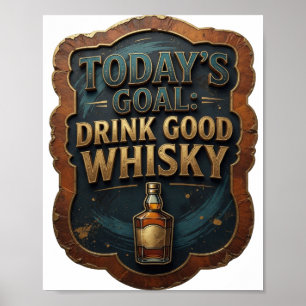 Lebendiges Gold HEUTIGES ZIEL GUTEN WHISKY TRINKEN Poster