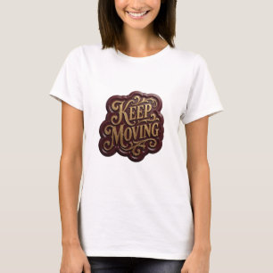 Lebendiges Gold KEEP MOVING Künstlerisches Motiv T-Shirt