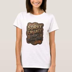 Lebendiges Gold TUT MIR LEID, DASS ICH ZU SPÄT KOM T-Shirt