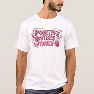 Lebendiges Rosa NUR POSITIVE SCHWINGUNGEN Tragbare T-Shirt