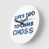 Lebens zu kurz Choss klettern Runde Wanduhr (Winkel)