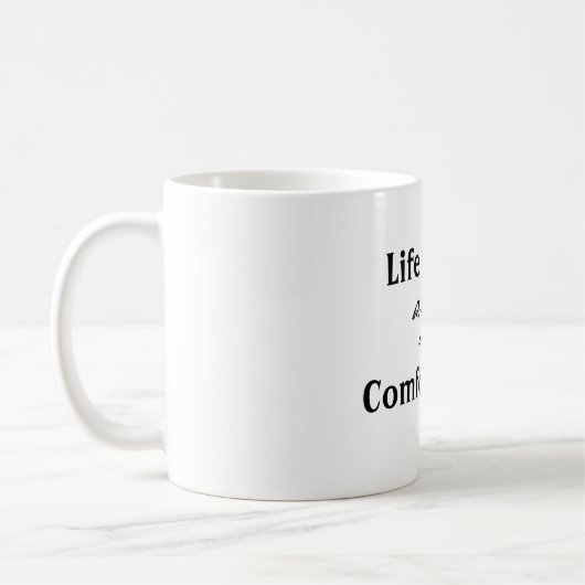 Lebensanfang Comfort Zone Zitat Kaffeetasse (Links)
