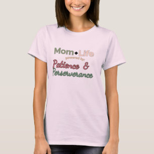Lebensdauer der Mama: Kraft durch Geduld und Ausda T-Shirt