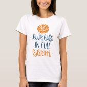 LEBENSLEBEN IM VOLLEN BLUMEN T-Shirt (Vorderseite)