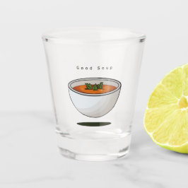 Lebensmittelthemen-Glas, gute Suppe Meme,  Schnapsglas