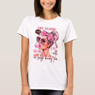 Lebensstatus: Alles zusammen mit einem Boun halten T-Shirt