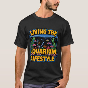 Lebensstil Aquarium Fische Lifestyle Aquarium Betr T-Shirt