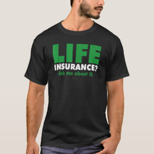 Lebensversicherung Fragen Sie Mich Darum Makler Ve T-Shirt