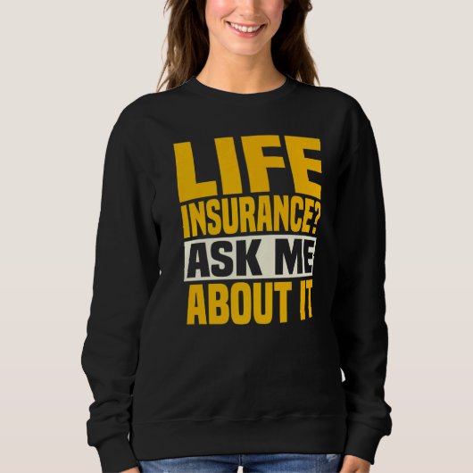 Lebensversicherung Fragte mich über es Versicherun Sweatshirt (Vorderseite)
