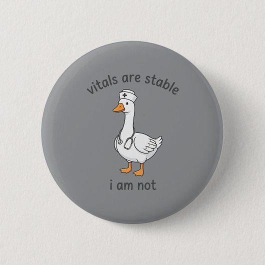 Lebenszeichen Sind Stabil Nicht Lustig Gans Kranke Button (Vorderseite)