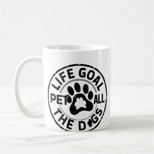 Lebensziel Alle Hunde Streicheln Kopie Kopie Kopie Kaffeetasse