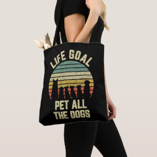 Lebensziel Alle Hunde Streicheln Lustiger Hunde Li Tasche
