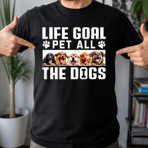 Lebensziel: Alle Hunde Streicheln Lustiger Spruch  T-Shirt