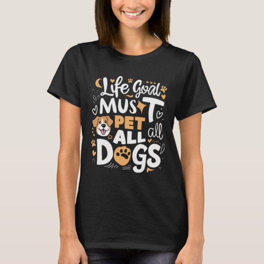 Lebensziel aller Hunde niedliche Gestaltung T-Shirt (Vorderseite)