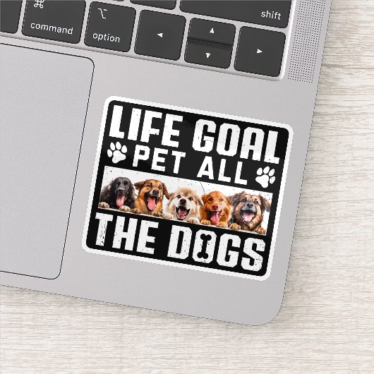 Lebensziel Haustier all die Hunde Funny Sprichwort Aufkleber (Detail)