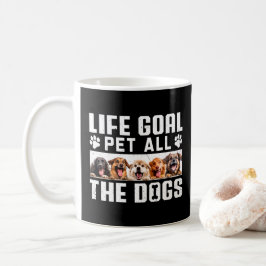 Lebensziel Haustier all die Hunde Funny Sprichwort Kaffeetasse