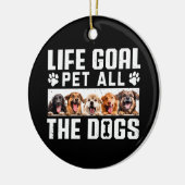 Lebensziel Haustier all die Hunde Funny Sprichwort Keramik Ornament (Links)