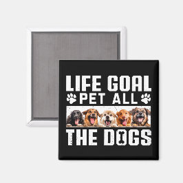 Lebensziel Haustier all die Hunde Funny Sprichwort Magnet