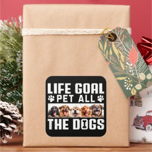 Lebensziel Haustier all die Hunde Funny Sprichwort Quadratischer Aufkleber