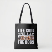 Lebensziel Haustier all die Hunde Funny Sprichwort Tasche (Vorderseite)