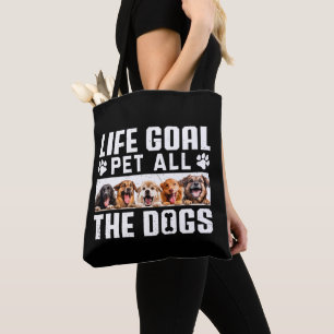 Lebensziel Haustier all die Hunde Funny Sprichwort Tasche
