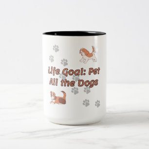 Lebensziel: Haustiere alle Hunde Tasse - Funny Dog