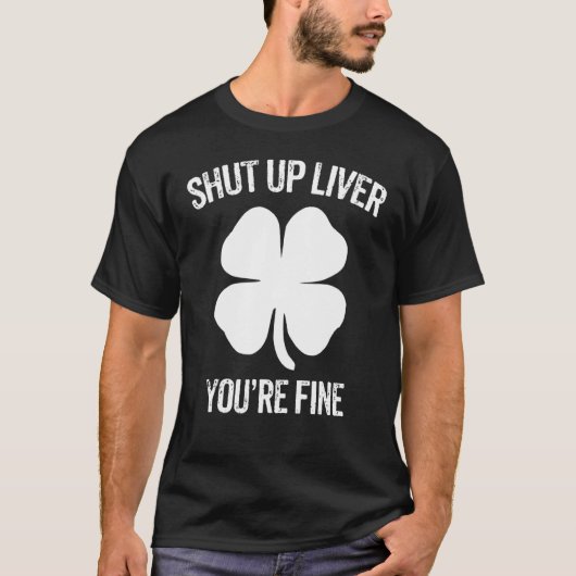 Leber abschalten Sie sind Fine St Patricks Day Iri T-Shirt (Vorderseite)