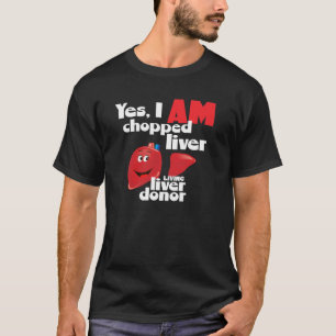 Leber Spender Ja, ich bin gehackt Leber eine Leber T-Shirt