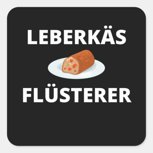 Leberkäs Flüsterer German Leberkas Meatloaf Gift Quadratischer Aufkleber (Vorderseite)