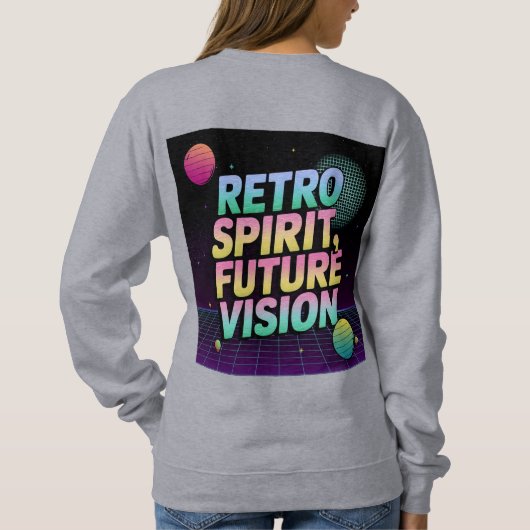 Lebhafte Typografie "Retro Spirit, Future Vision" Sweatshirt (Rückseite)