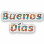 Lebhafter farbenfroher Buenos Días Spanischer gute Aufkleber (Vorderseite)